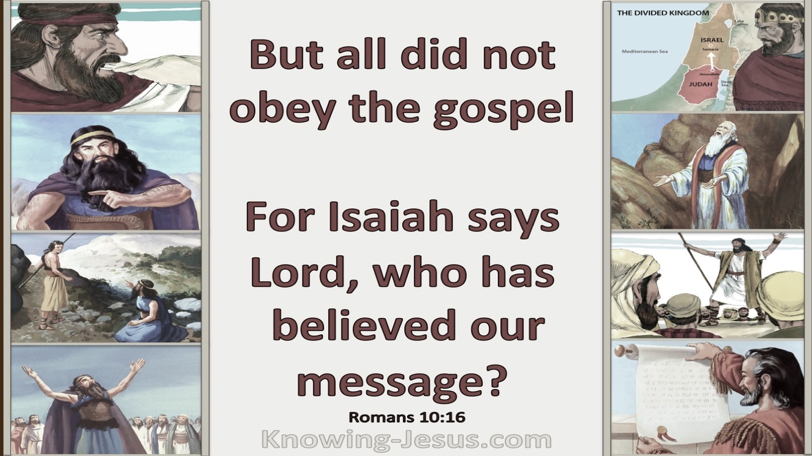 Romans 10:16 But All Did Not Obey Our Word (gray)